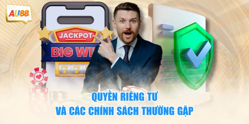Quyền Riêng Tư 2 Quyền riêng tư và các chính sách thường gặp